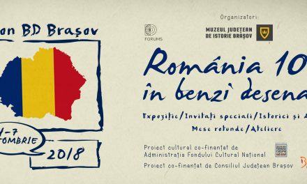 Salon BD Brașov – “România 100 în benzi desenate” 4-7 OCTOMBRIE 2018 PIAȚA SFATULUI, sala OLIMPIA BRAȘOV