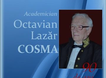 Sesiunea aniversară „Academician Octavian Lazăr Cosma la 90 de ani“